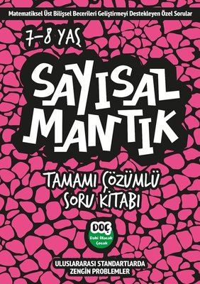 Sayısal Mantık Tamamı Çözümlü 7 - 8 Yaş - Tamamı Çözümlü Soru Kitabı | Dahi Olacak Çocuk Yayınları (İnce Kapak)