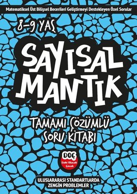 Sayısal Mantık Tamamı Çözümlü 8 - 9 Yaş - Tamamı Çözümlü Soru Kitabı | Dahi Olacak Çocuk Yayınları (İnce Kapak)