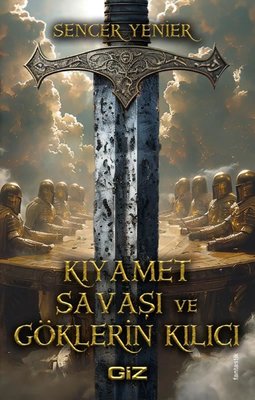 Kıyamet Savaşı ve Göklerin Kılıcı | GİZ (İnce Kapak)