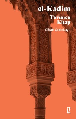 El-Kadim Turuncu Kitap | İz Yayıncılık (İnce Kapak)