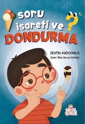 Soru İşareti ve Dondurma | Nesil Çocuk Yayınları (İnce Kapak)