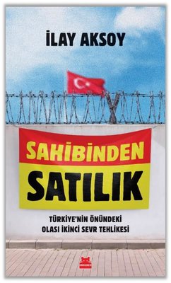 Sahibinden Satılık - Türkiye'nin Önündeki Olası İkinci Sevr Tehlikesi | Kırmızı Kedi (İnce Kapak)