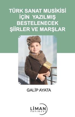 Türk Sanat Musikisi İçin Yazılmış Bestelenecek Şiirler ve Marşlar | Liman Yayınevi (İnce Kapak)