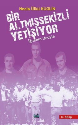 Bir Altmışsekizli Yetişiyor 8. Kitap - İğnenin Ucuyla | İzan Yayıncılık (İnce Kapak)