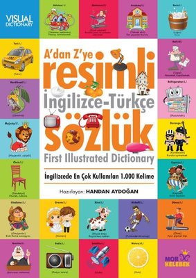 A'dan Z'ye Resimli İngilizce Türkçe Sözlük - İngilizce'de En çok Kullanılan 1000 Kelime | Mor Kelebek (İnce Kapak)