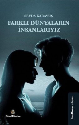 Farklı Dünyaların İnsanlarıyız | Kitap Müptelası Yayınları (İnce Kapak)