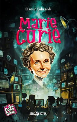 Marie Curie - Yeni Dünya Takımı | Genç Hayat (İnce Kapak)