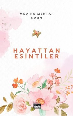Hayattan Esintiler | Siyah Beyaz (İnce Kapak)