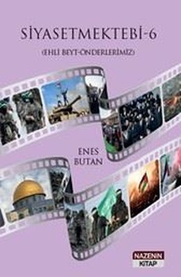 Siyaset Mektebi 6 (Ehli Beyt - Önderlerimiz) | Nazenin Kitap (İnce Kapak)