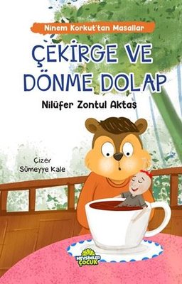 Çekirge ve Dönme Dolap - Ninem Korkut'tan Masallar | Mevsimler Çocuk (İnce Kapak)