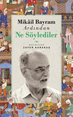 Mikail Bayram Ardından Ne Söylediler | Çizgi Kitabevi (İnce Kapak)