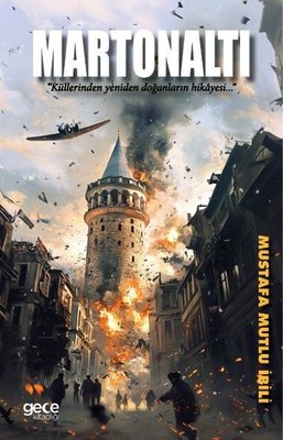 Martonaltı - Küllerinden Yeniden Doğanların Hikayesi | Gece Kitaplığı (İnce Kapak)