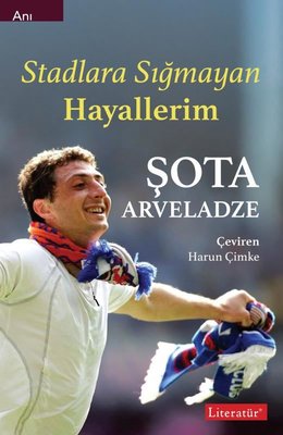 Stadlara Sığmayan Hayallerim | Literatür Yayıncılık (İnce Kapak)