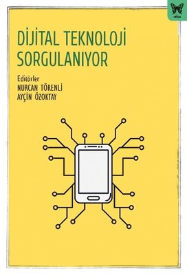 Dijital Teknoloji Sorgulanıyor | Nika Yayınevi (İnce Kapak)