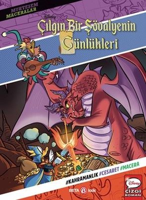 Disney Muhteşem Maceralar - Çılgın Bir Şövalyenin Günlükleri | Beta Kids (İnce Kapak)