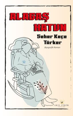 Alagaş Hatun | Akıl Fikir Yayınları (İnce Kapak)