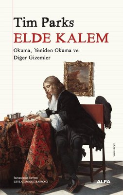 Elde Kalem - Okuma Yeniden Okuma ve Diğer Gizemler | Alfa Yayıncılık (İnce Kapak)