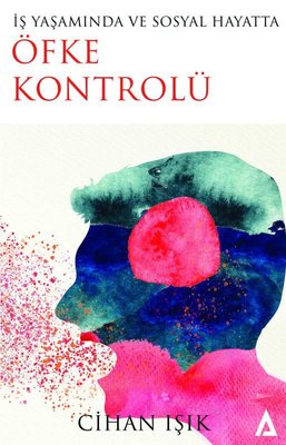 İş Yaşamında ve Sosyal Hayatta Öfke Kontrolü | Kanon Kitap (İnce Kapak)