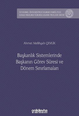 Başkanlık Sistemlerinde Başkanın Görev Süresi ve Dönem Sınırlamaları | On İki Levha Yayıncılık (İnce Kapak)