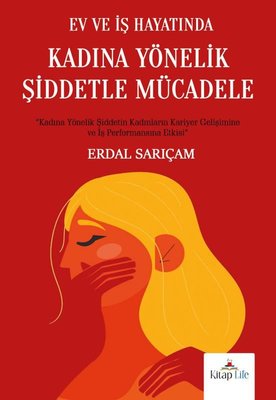 Ev ve İş Hayatında Kadına Yönelik Şiddetle Mücadele | Kitap Life (İnce Kapak)