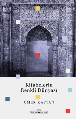 Kitabelerin Renkli Dünyası | Timaş Yayınları