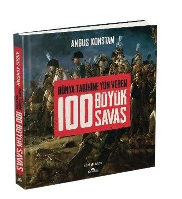 100 Büyük Savaş - Dünya Tarihine Yön Veren | Kronik Kitap (Ciltli)