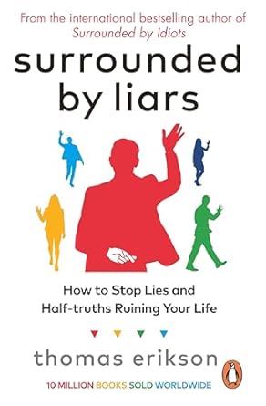 Surrounded by Liars : How to Stop Lies and Half-truths Ruining Your Life - Thomas Erikson kitap kapağı