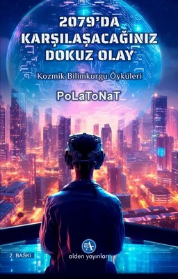 2079'da Karşılaşacağımız 9 Olay - Kozmik Bilimkurgu Öyküleri | Alden Yayınları (İnce Kapak)