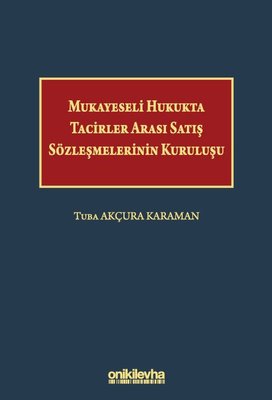 Mukayeseli Hukukta Tacirler Arası Satış Sözleşmelerinin Kuruluşu | On İki Levha Yayıncılık (Ciltli)