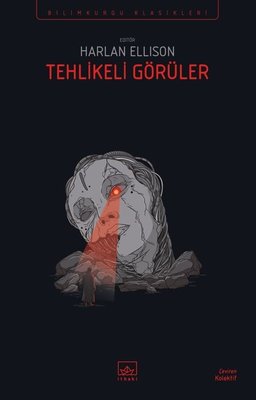 Tehlikeli Görüler - Bilimkurgu Klasikleri | İthaki Yayınları (İnce Kapak)