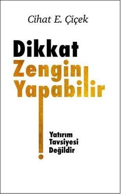 Dikkat Zengin Yapabilir | Üçüncü Göz Yayınları (İnce Kapak)