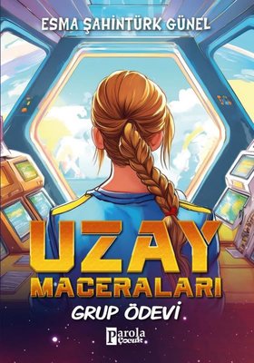 Grup Ödevi - Uzay Maceraları | Parola Çocuk (İnce Kapak)