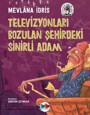 Televizyonları Bozulan Şehirdeki Sinirli Adam - Tuhaf Adamlar | Vakvak Yayınları (İnce Kapak)