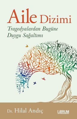Aile Dizimi - Tragedyalardan Bugüne Duygu Sağaltımı | Librum Kitap (İnce Kapak)