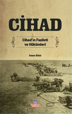 Cihad: Cihad'ın Fazileti ve Hükümleri | Nebevi Hayat Yayınları (İnce Kapak)