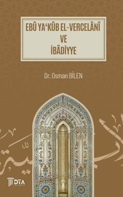 Ebu Ya'Kub El-Vercelani ve İbadiyye | DTA Yayıncılık (İnce Kapak)
