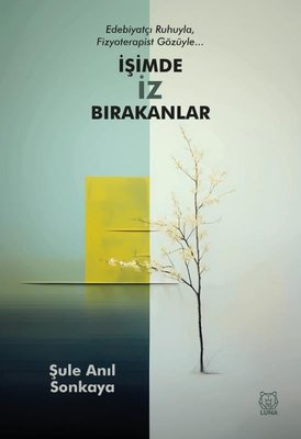 İşimde İz Bırakanlar | Luna Yayınları (İnce Kapak)