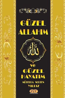 Güzel Allahım ve Güzel Hayatım | Zet Yayınları (İnce Kapak)