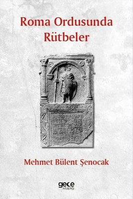 Roma Ordusunda Rütbeler | Gece Kitaplığı (İnce Kapak)