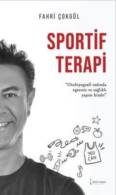 Sportif Terapi - Otobiyografi Tadında Egzersiz ve Sağlıklı Yaşam Kitabı | İkinci Adam Yayınları (İnce Kapak)