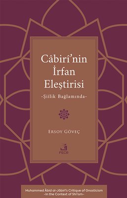 Cabiri'nin İrfan Eleştirisi - Şiilik Bağlamında | Fecr Yayınları (İnce Kapak)