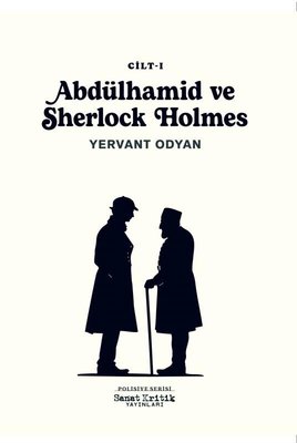 Abdülhamid ve Sherlock Holmes 1. Cilt | Sanat Kritik Yayınları (İnce Kapak)