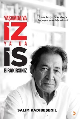 Yaşamda ya İz ya da İs Bırakırsınız | Cinius (İnce Kapak)