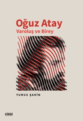 Oğuz Atay - Varoluş ve Birey | Çizgi Kitabevi (İnce Kapak)