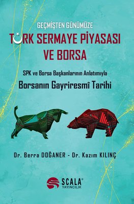 Geçmişten Günümüze Türk Sermaye Piyasası ve Borsa | Scala Yayıncılık (İnce Kapak)