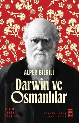 Darwin ve Osmanlılar - Bilim Tarihi Yazıları | Timaş Yayınları (İnce Kapak)