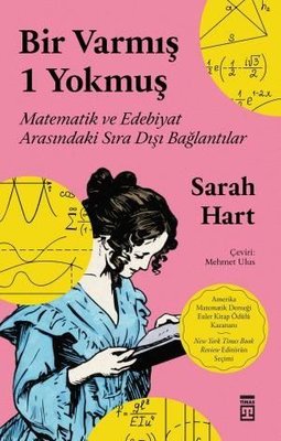 Bir Varmış 1 Yokmuş - Matematik ve Edebiyat Arasındaki Sıra Dışı Bağlantılar | Timaş Yayınları (İnce Kapak)