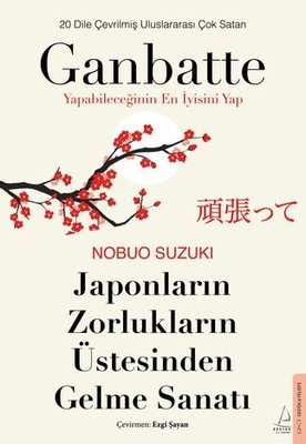 Ganbatte - Japonların Zorlukların Üstesinden Gelme Sanatı | Destek Yayınları (İnce Kapak)