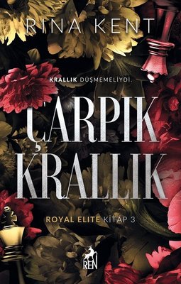 Çarpık Krallık - Royal Elite Kitap 3 | Ren Kitap (İnce Kapak)