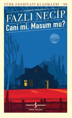 Günümüz Türkçesiyle Cani mi Masum mu? Türk Edebiyatı Klasikleri 90 | İş Bankası Kültür Yayınları (İnce Kapak)